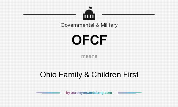 What does OFCF mean? It stands for Ohio Family & Children First