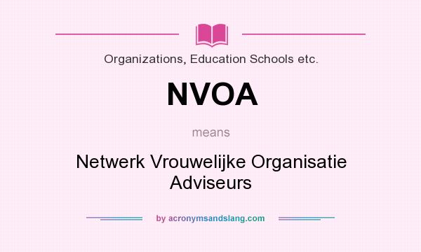 What does NVOA mean? It stands for Netwerk Vrouwelijke Organisatie Adviseurs