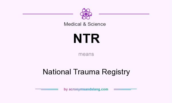 What does NTR mean? It stands for National Trauma Registry