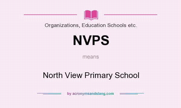 What does NVPS mean? It stands for North View Primary School