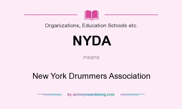What does NYDA mean? It stands for New York Drummers Association