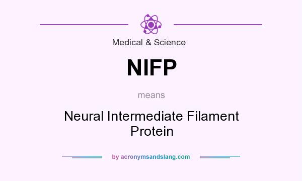What does NIFP mean? It stands for Neural Intermediate Filament Protein