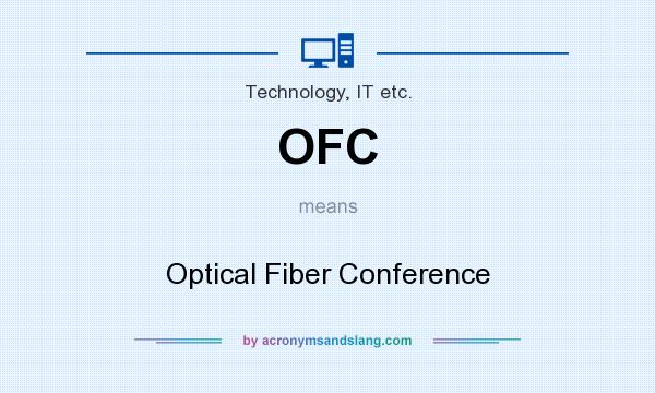 What does OFC mean? It stands for Optical Fiber Conference