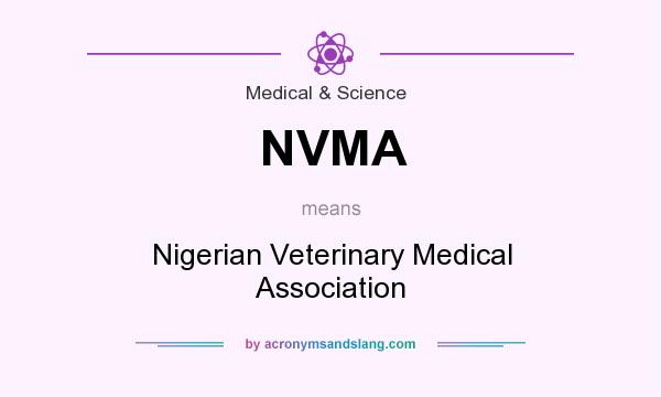 What does NVMA mean? It stands for Nigerian Veterinary Medical Association