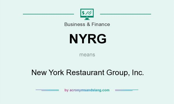 What does NYRG mean? It stands for New York Restaurant Group, Inc.