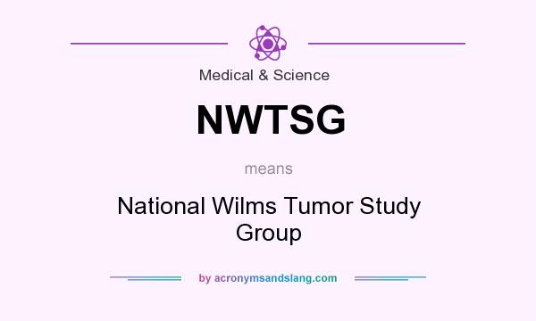 What does NWTSG mean? It stands for National Wilms Tumor Study Group