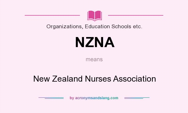 What does NZNA mean? It stands for New Zealand Nurses Association