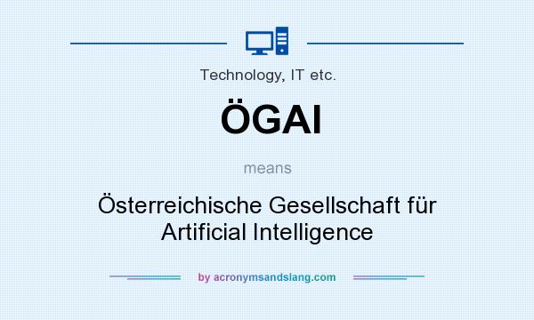 What does ÖGAI mean? It stands for Österreichische Gesellschaft für Artificial Intelligence