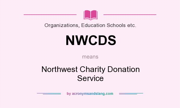 What does NWCDS mean? It stands for Northwest Charity Donation Service