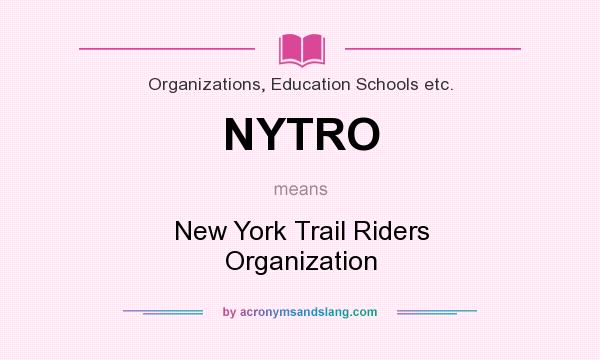 What does NYTRO mean? It stands for New York Trail Riders Organization