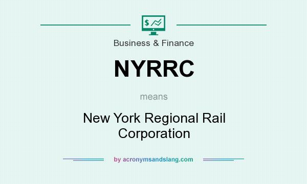 What does NYRRC mean? It stands for New York Regional Rail Corporation