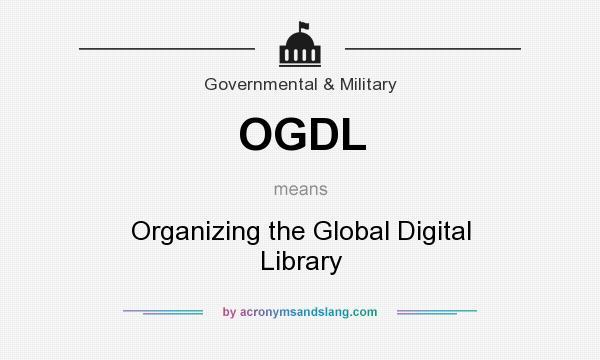 What does OGDL mean? It stands for Organizing the Global Digital Library