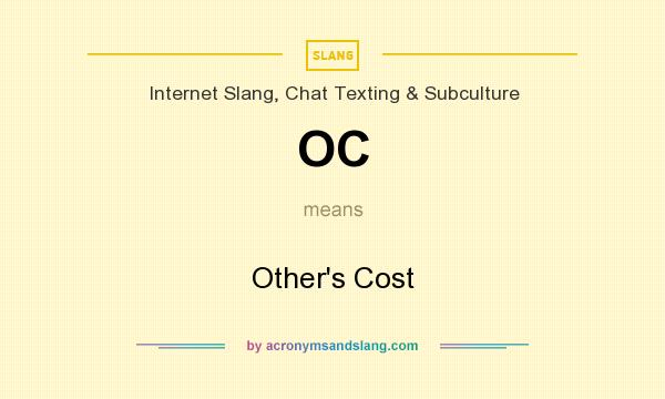 What does OC mean? It stands for Other`s Cost
