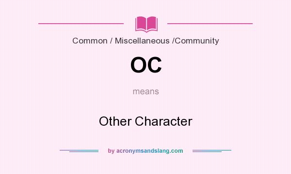 What does OC mean? It stands for Other Character
