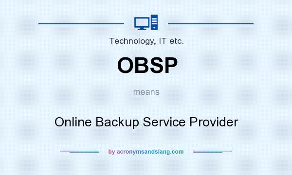 What does OBSP mean? It stands for Online Backup Service Provider