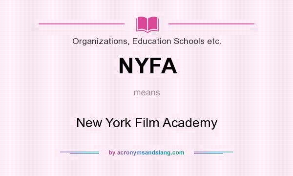 What does NYFA mean? It stands for New York Film Academy