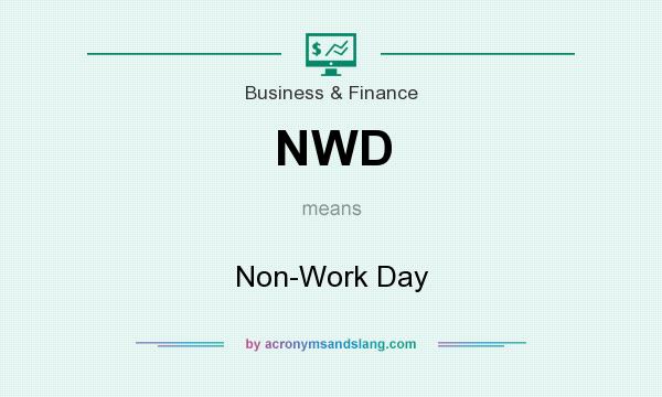 What does NWD mean? It stands for Non-Work Day