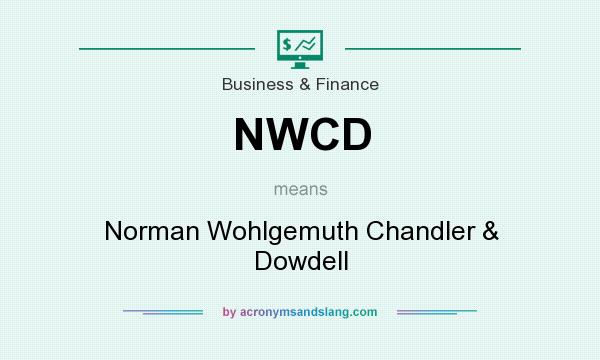 What does NWCD mean? It stands for Norman Wohlgemuth Chandler & Dowdell
