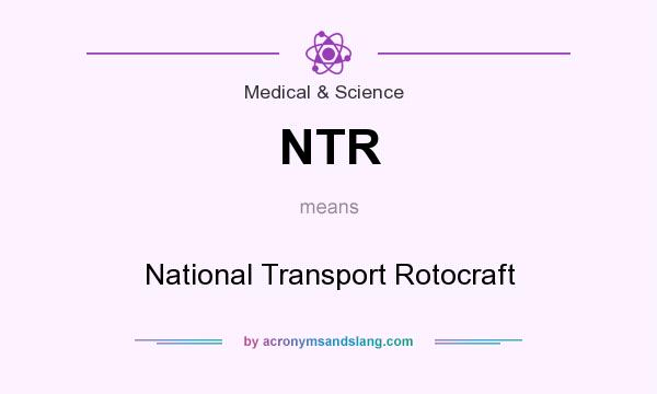 What does NTR mean? It stands for National Transport Rotocraft