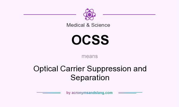 What does OCSS mean? It stands for Optical Carrier Suppression and Separation