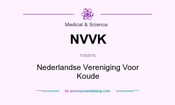 What does NVVK mean? It stands for Nederlandse Vereniging Voor Koude