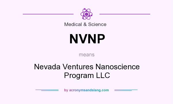What does NVNP mean? It stands for Nevada Ventures Nanoscience Program LLC