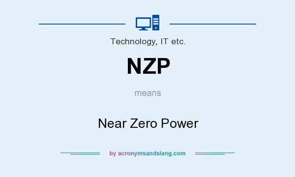 What does NZP mean? It stands for Near Zero Power