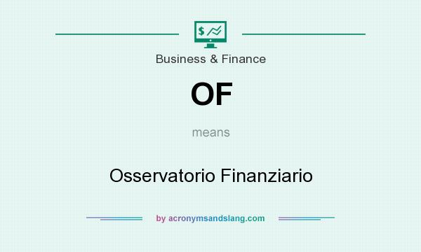 What does OF mean? It stands for Osservatorio Finanziario