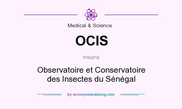 What does OCIS mean? It stands for Observatoire et Conservatoire des Insectes du Sénégal