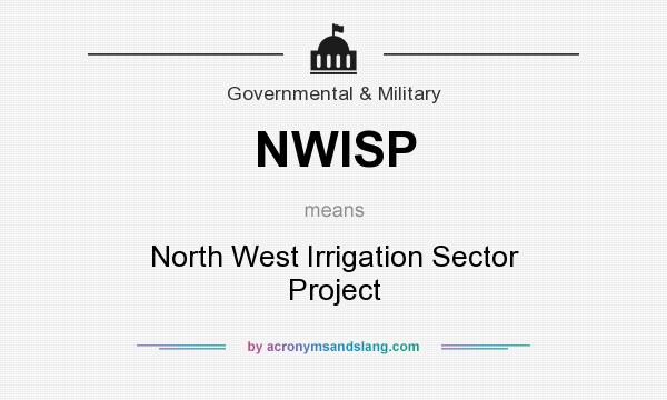 What does NWISP mean? It stands for North West Irrigation Sector Project