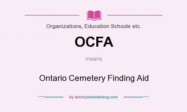 What does OCFA mean? It stands for Ontario Cemetery Finding Aid