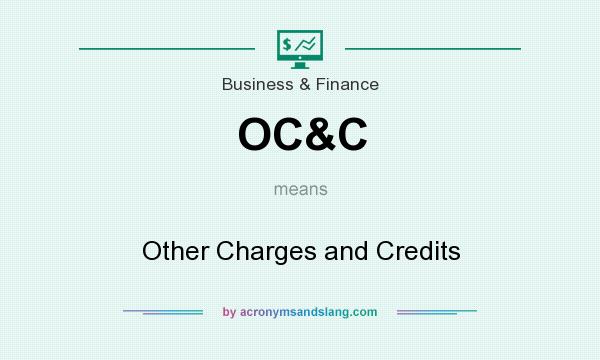 What does OC&C mean? It stands for Other Charges and Credits