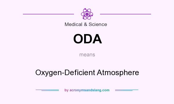 What does ODA mean? It stands for Oxygen-Deficient Atmosphere