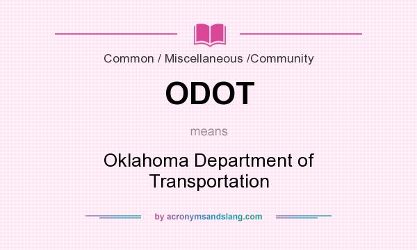 What does ODOT mean? It stands for Oklahoma Department of Transportation