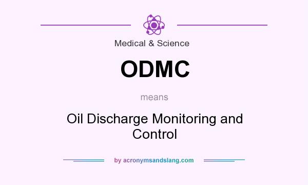 What does ODMC mean? It stands for Oil Discharge Monitoring and Control