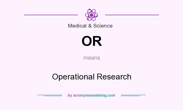 What does OR mean? It stands for Operational Research