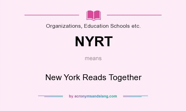 What does NYRT mean? It stands for New York Reads Together
