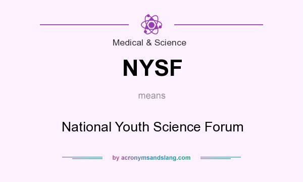What does NYSF mean? It stands for National Youth Science Forum