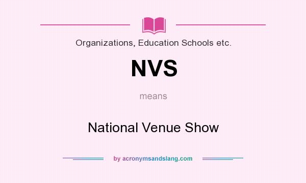 What does NVS mean? It stands for National Venue Show
