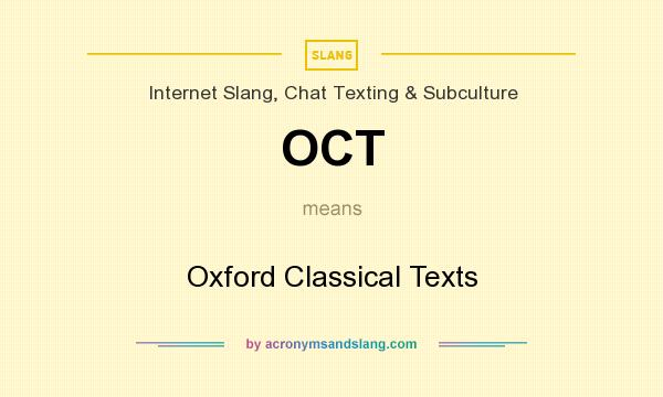 What does OCT mean? It stands for Oxford Classical Texts