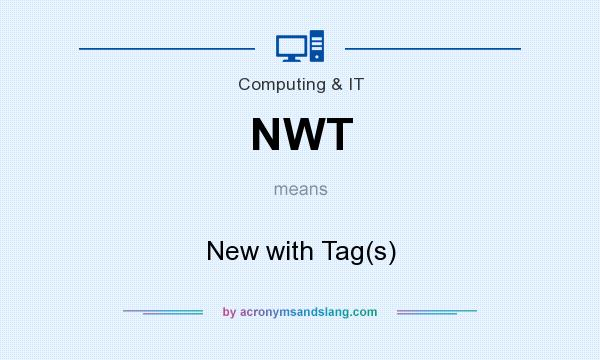 What does NWT mean? It stands for New with Tag(s)