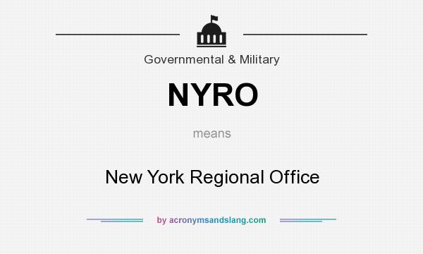 What does NYRO mean? It stands for New York Regional Office