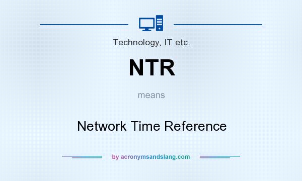 What does NTR mean? It stands for Network Time Reference