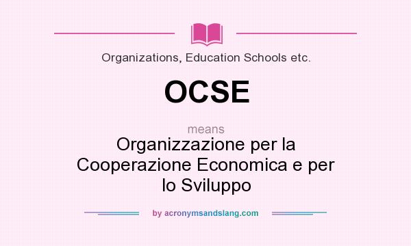 What does OCSE mean? It stands for Organizzazione per la Cooperazione Economica e per lo Sviluppo