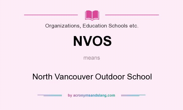 What does NVOS mean? It stands for North Vancouver Outdoor School