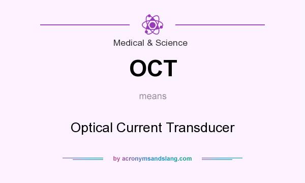 What does OCT mean? It stands for Optical Current Transducer