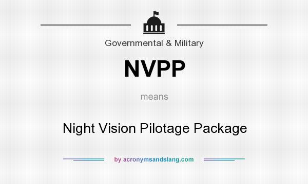 What does NVPP mean? It stands for Night Vision Pilotage Package