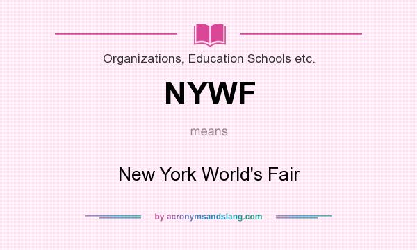 What does NYWF mean? It stands for New York World`s Fair