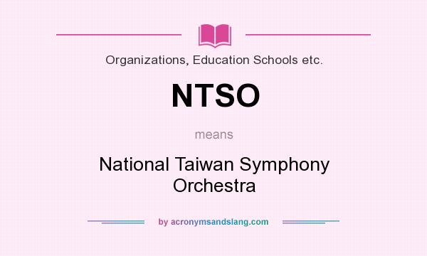 What does NTSO mean? It stands for National Taiwan Symphony Orchestra