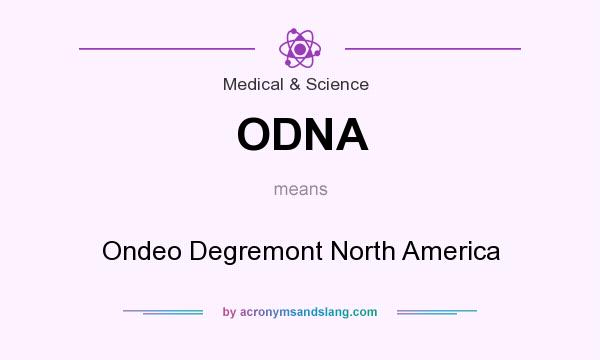 What does ODNA mean? It stands for Ondeo Degremont North America